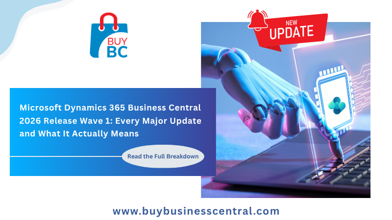 Microsoft Dynamics 365 Business Central 2026 Release Wave 1: Every Major Update and What It Actually Means