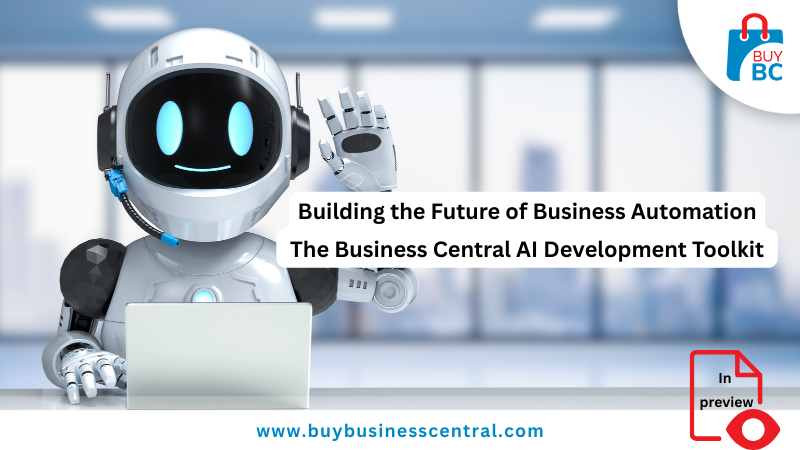 Building the Future of Business Automation: The Business Central AI Development Toolkit