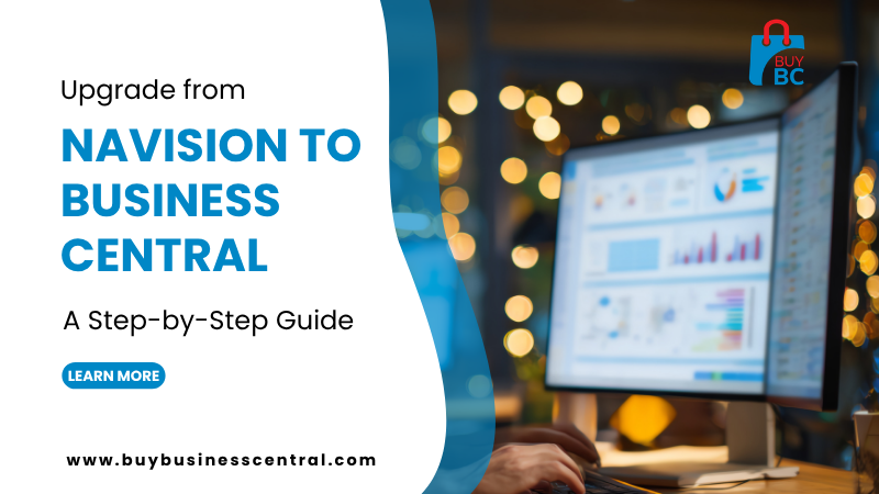 Upgrade from Navision to Business Central: A Step-by-Step Guide
