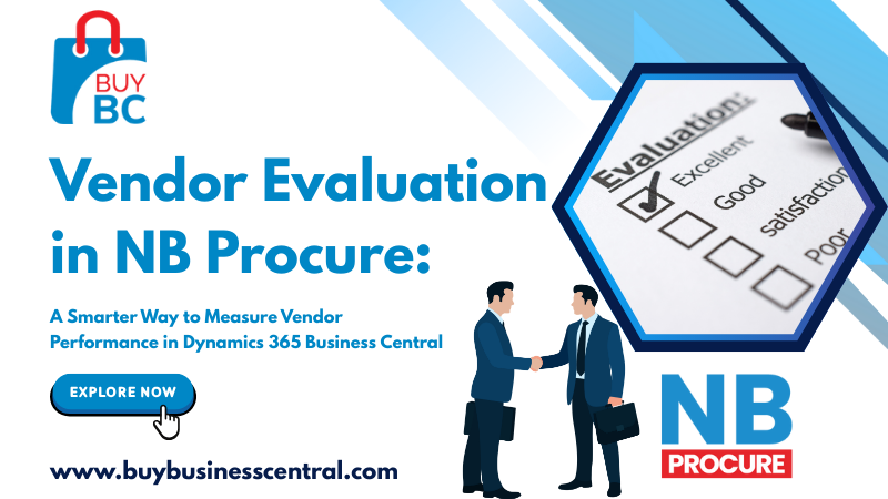 Vendor Evaluation in NB Procure: A Smarter Way to Measure Vendor Performance in Dynamics 365 Business Central