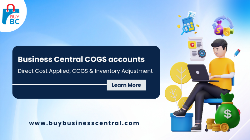 Business Central COGS accounts explained: Direct Cost Applied, COGS & Inventory Adjustment